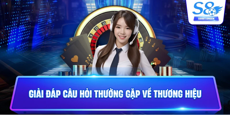 Giải đáp câu hỏi thường gặp về thương hiệu