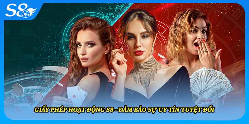 Giấy Phép Hoạt Động S8 - Đảm Bảo Sự Uy Tín Tuyệt Đối