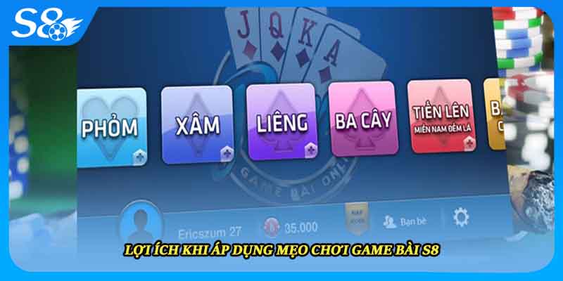 Lợi ích khi áp dụng mẹo chơi game bài S8