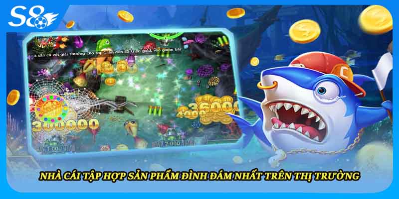 Nhà cái tập hợp sản phẩm đình đám nhất trên thị trường