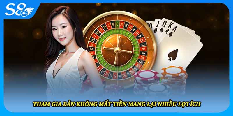 Tham gia bản không mất tiền mang lại nhiều lợi ích