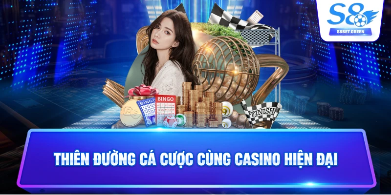 Thiên đường cá cược cùng casino hiện đại