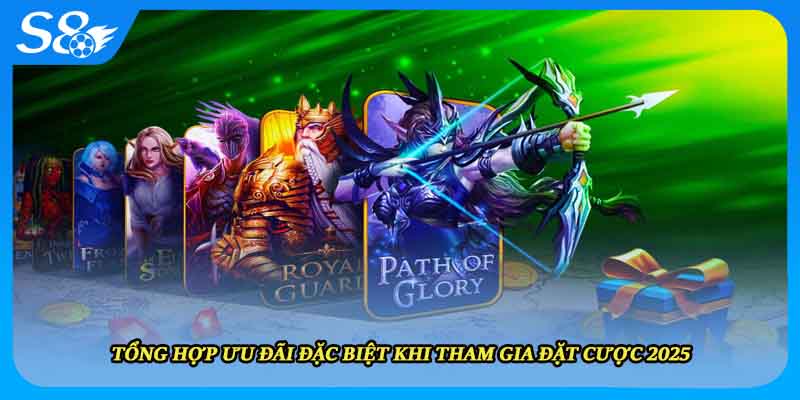 Tổng hợp ưu đãi đặc biệt khi tham gia đặt cược 2025